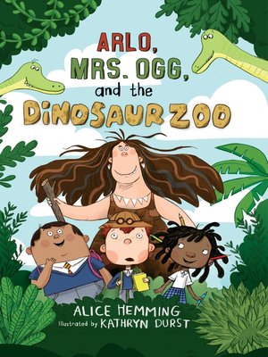 cover image of Arlo, Mrs. Ogg, and the Dinosaur Zoo
